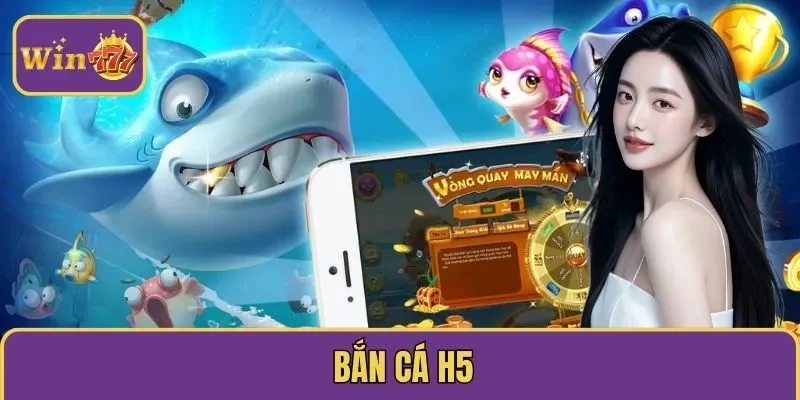 Bắn cá H5